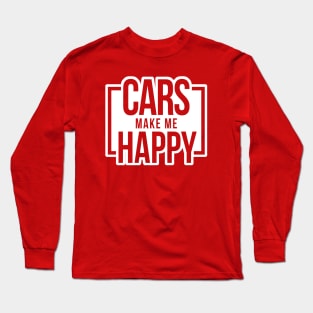 Cars Make Me Happy - White Long Sleeve T-Shirt